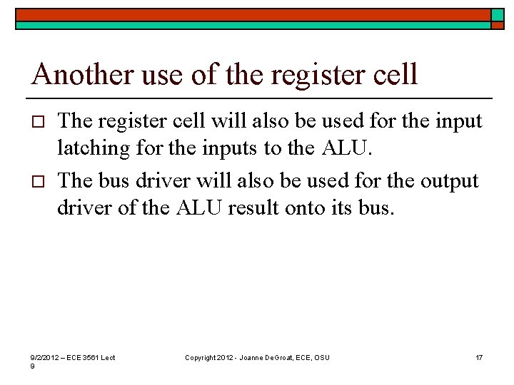Another use of the register cell o o The register cell will also be