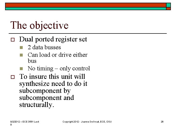 The objective o Dual ported register set n n n o 2 data busses