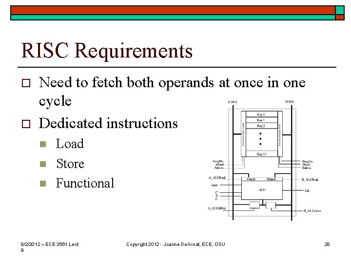 RISC Requirements o o Need to fetch both operands at once in one cycle