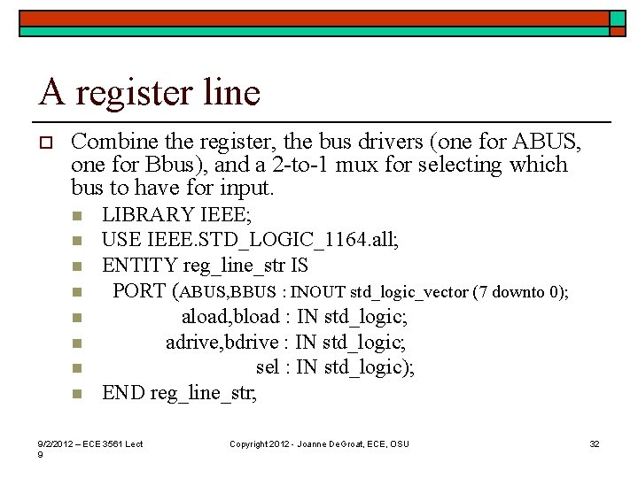 A register line o Combine the register, the bus drivers (one for ABUS, one