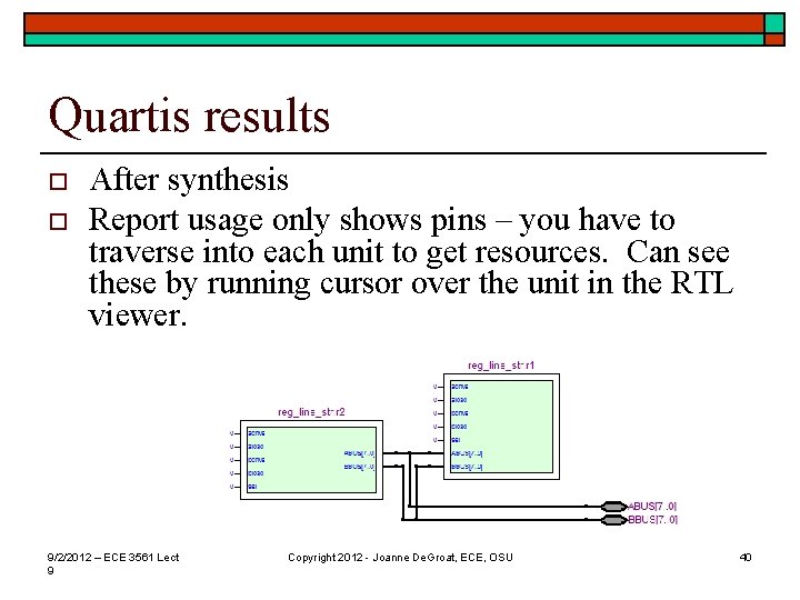 Quartis results o o After synthesis Report usage only shows pins – you have