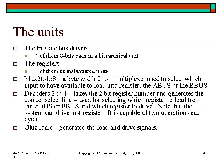 The units o The tri-state bus drivers n o The registers n o o