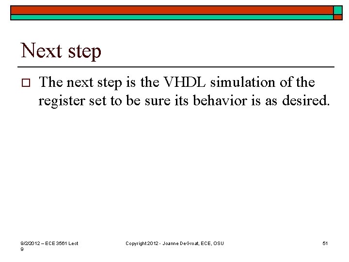 Next step o The next step is the VHDL simulation of the register set