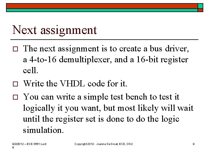 Next assignment o o o The next assignment is to create a bus driver,