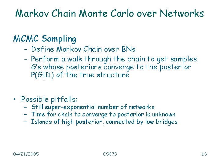 Markov Chain Monte Carlo over Networks MCMC Sampling – Define Markov Chain over BNs