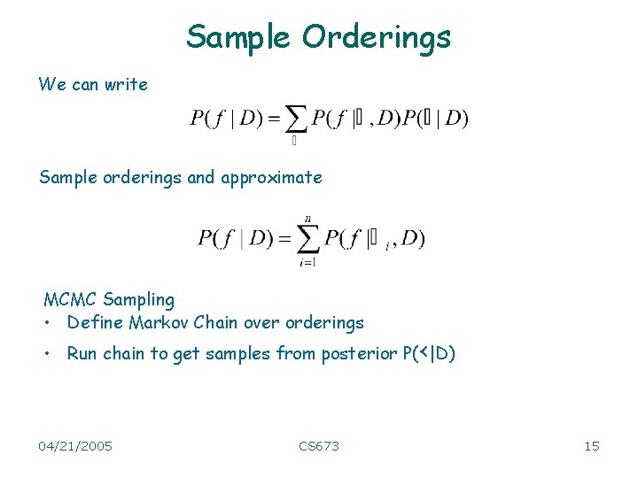 Sample Orderings We can write Sample orderings and approximate MCMC Sampling • Define Markov