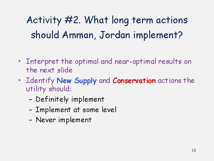 Activity #2. What long term actions should Amman, Jordan implement? • Interpret the optimal