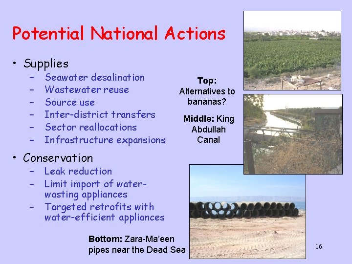 Potential National Actions • Supplies – – – Seawater desalination Wastewater reuse Source use