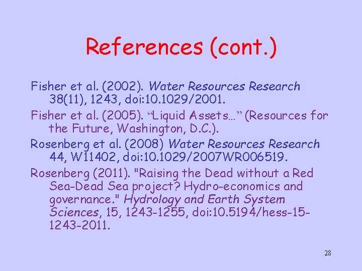 References (cont. ) Fisher et al. (2002). Water Resources Research 38(11), 1243, doi: 10.
