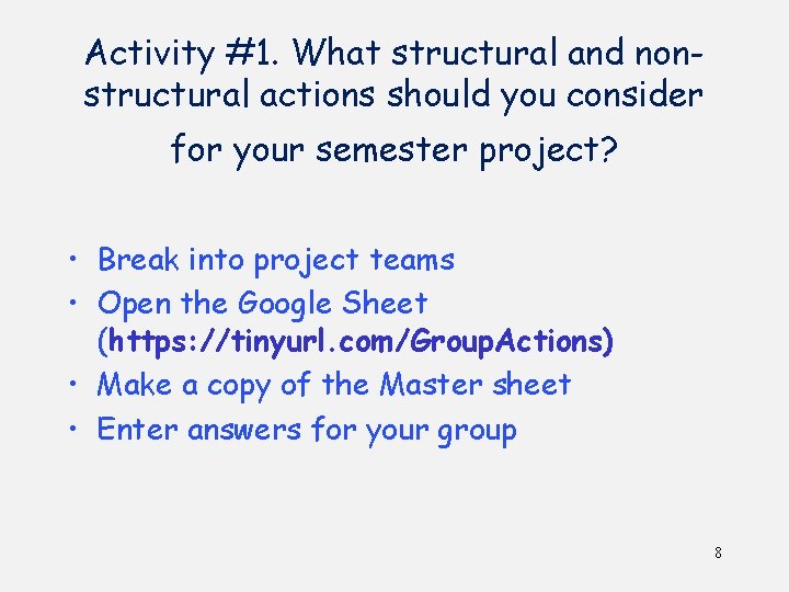 Activity #1. What structural and nonstructural actions should you consider for your semester project?