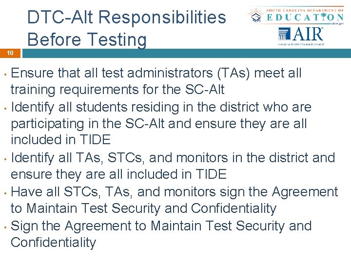DTC-Alt Responsibilities Before Testing 10 Ensure that all test administrators (TAs) meet all training