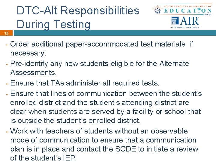 DTC-Alt Responsibilities During Testing 12 • • • Order additional paper-accommodated test materials, if