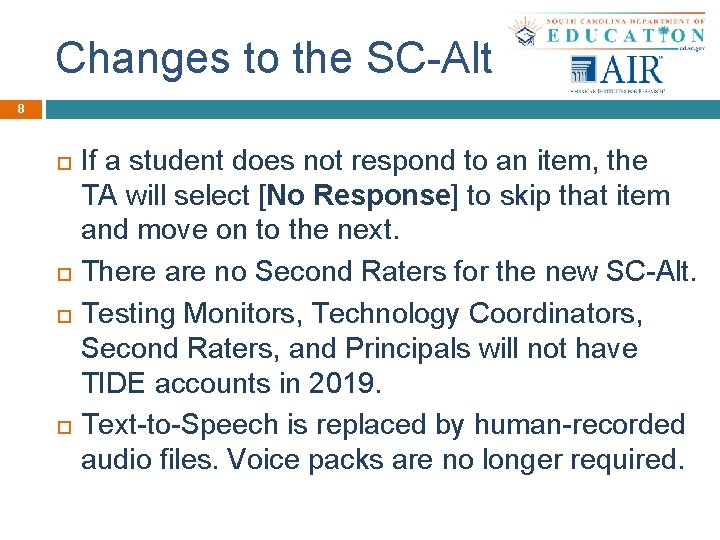 Changes to the SC-Alt 8 If a student does not respond to an item,