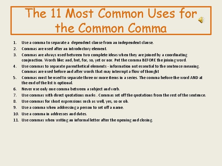 The 11 Most Common Uses for the Common Comma 1. 2. 3. Use a