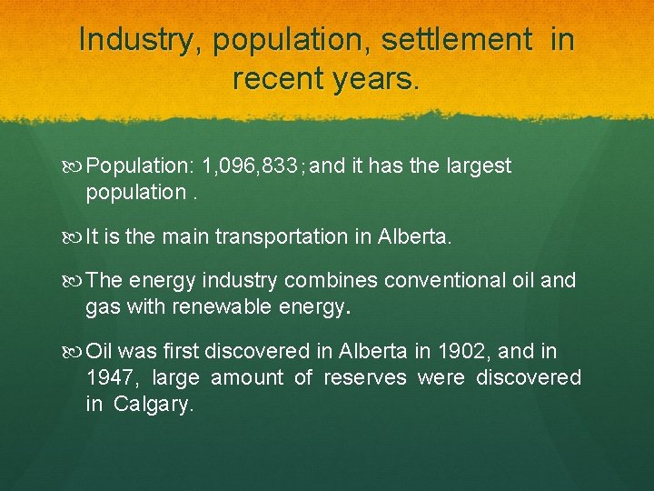 Industry, population, settlement in recent years. Population: 1, 096, 833; and it has the