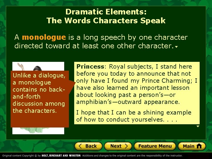 Dramatic Elements: The Words Characters Speak A monologue is a long speech by one Dramatic Elements: The Words Characters Speak A monologue is a long speech by one