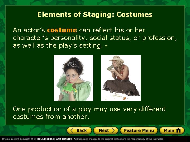 Elements of Staging: Costumes An actor’s costume can reflect his or her character’s personality, Elements of Staging: Costumes An actor’s costume can reflect his or her character’s personality,