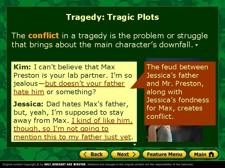 Tragedy: Tragic Plots The conflict in a tragedy is the problem or struggle that Tragedy: Tragic Plots The conflict in a tragedy is the problem or struggle that