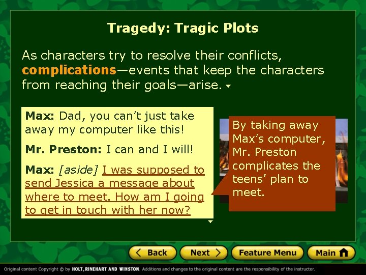 Tragedy: Tragic Plots As characters try to resolve their conflicts, complications—events that keep the Tragedy: Tragic Plots As characters try to resolve their conflicts, complications—events that keep the