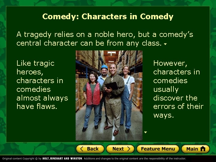 Comedy: Characters in Comedy A tragedy relies on a noble hero, but a comedy’s Comedy: Characters in Comedy A tragedy relies on a noble hero, but a comedy’s