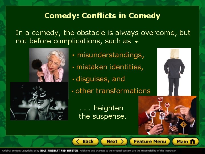 Comedy: Conflicts in Comedy In a comedy, the obstacle is always overcome, but not Comedy: Conflicts in Comedy In a comedy, the obstacle is always overcome, but not