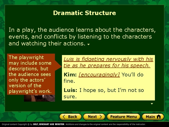 Dramatic Structure In a play, the audience learns about the characters, events, and conflicts Dramatic Structure In a play, the audience learns about the characters, events, and conflicts