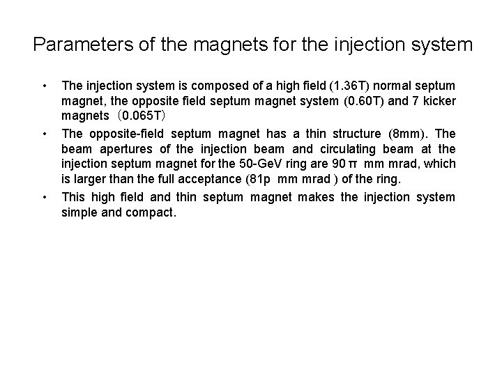 Parameters of the magnets for the injection system • • • The injection system