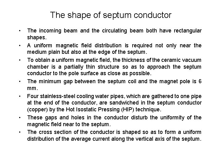 The shape of septum conductor • • The incoming beam and the circulating beam