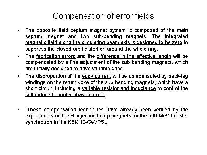 Compensation of error fields • • The opposite field septum magnet system is composed