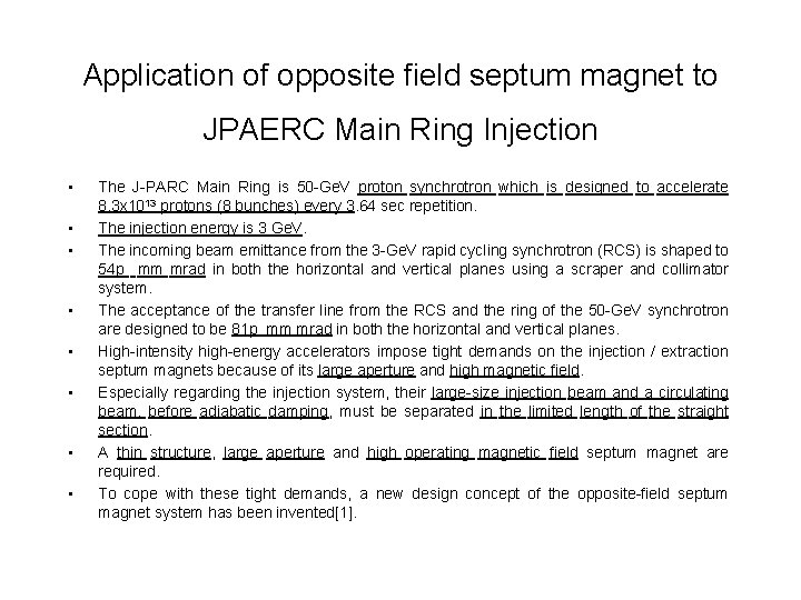 Application of opposite field septum magnet to JPAERC Main Ring Injection • • The