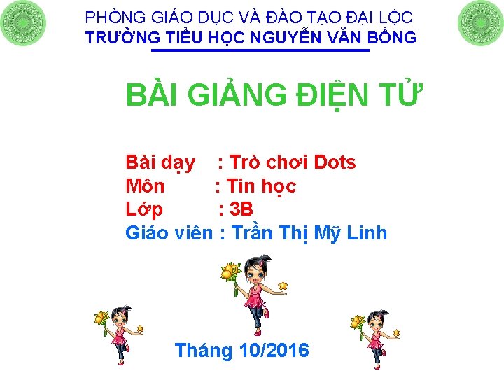 PHÒNG GIÁO DỤC VÀ ĐÀO TẠO ĐẠI LỘC TRƯỜNG TIỂU HỌC NGUYỄN VĂN BỔNG