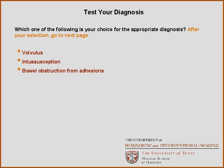 Test Your Diagnosis Which one of the following is your choice for the appropriate