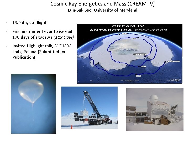 Cosmic Ray Energetics and Mass (CREAM-IV) Eun-Suk Seo, University of Maryland • 19. 5