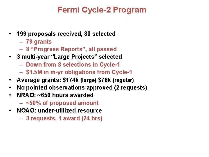 Fermi Cycle-2 Program • 199 proposals received, 80 selected – 79 grants – 8