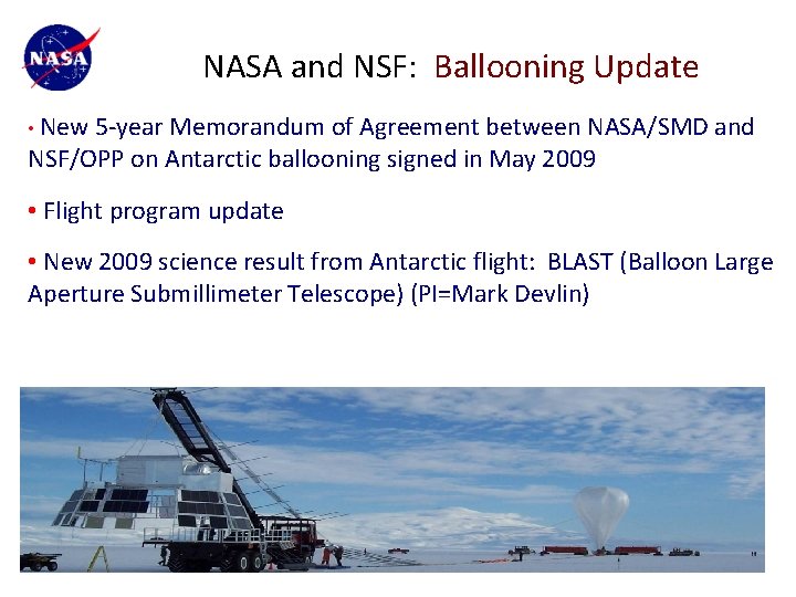 NASA and NSF: Ballooning Update • New 5 -year Memorandum of Agreement between NASA/SMD