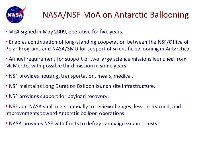 NASA/NSF Mo. A on Antarctic Ballooning • Mo. A signed in May 2009, operative