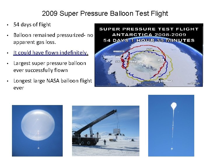 2009 Super Pressure Balloon Test Flight • 54 days of flight • Balloon remained