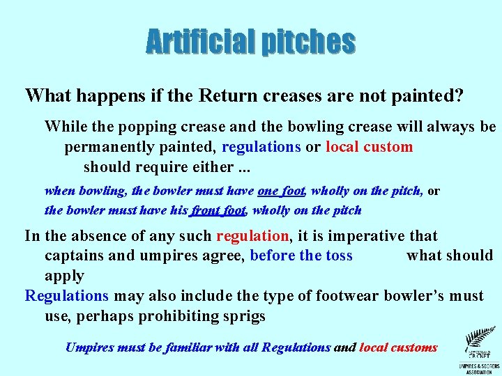 Artificial pitches What happens if the Return creases are not painted? While the popping