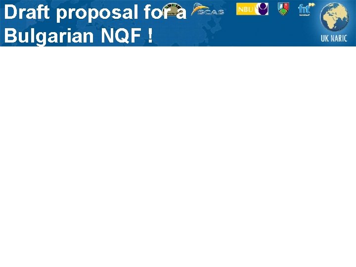 Draft proposal for a Bulgarian NQF ! 