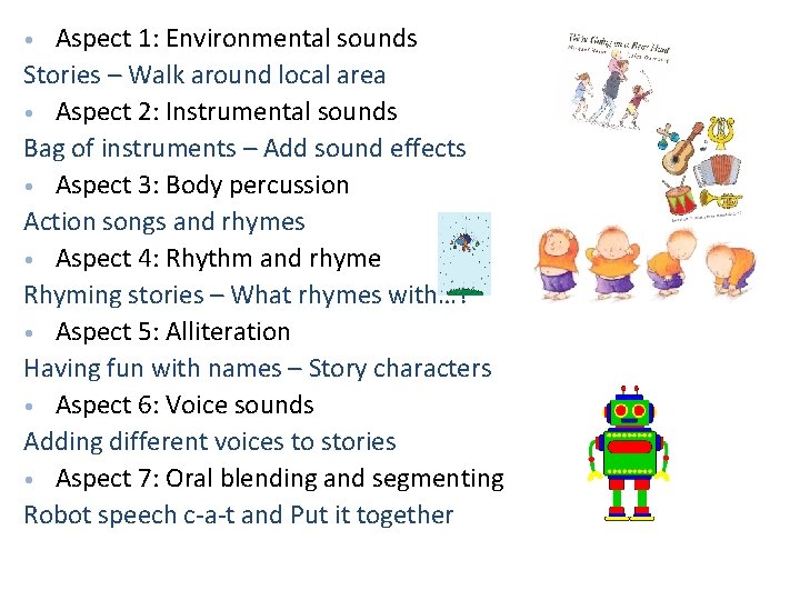 Aspect 1: Environmental sounds Stories – Walk around local area • Aspect 2: Instrumental