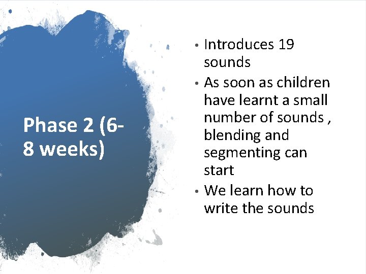 Introduces 19 sounds • As soon as children have learnt a small number of