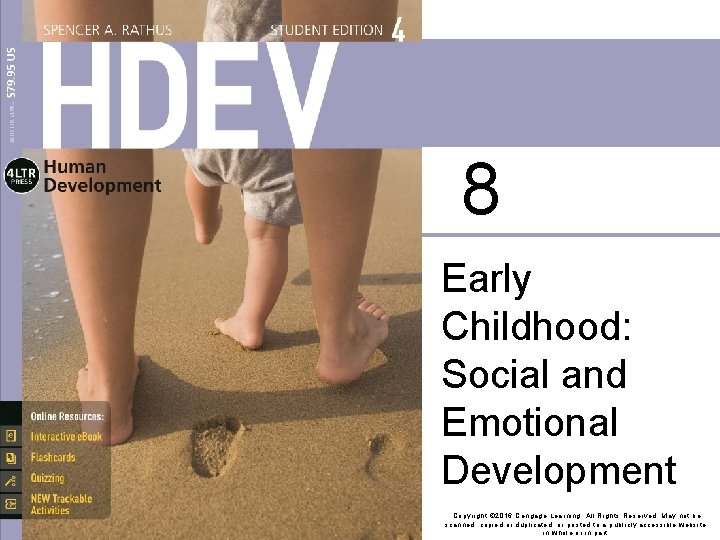 8 Early Childhood: Social and Emotional Development Copyright © 2016 Cengage Learning. All Rights