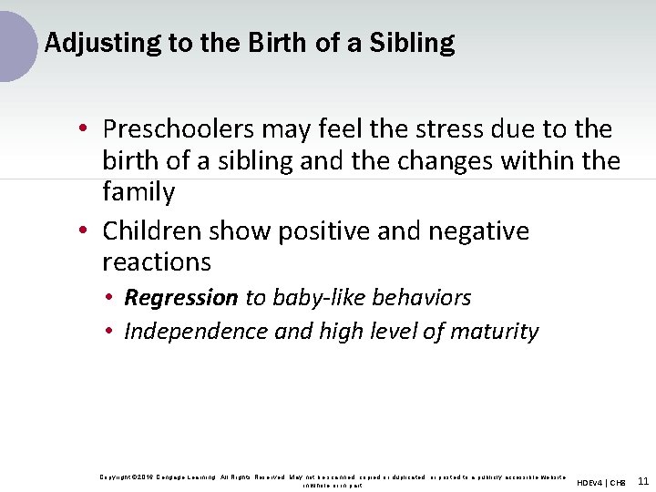 Adjusting to the Birth of a Sibling • Preschoolers may feel the stress due