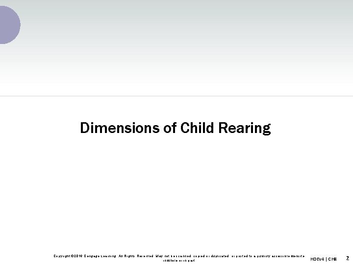 Dimensions of Child Rearing Copyright © 2016 Cengage Learning. All Rights Reserved. May not