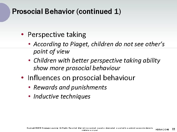 Prosocial Behavior (continued 1) • Perspective taking • According to Piaget, children do not
