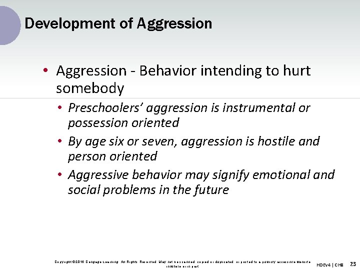 Development of Aggression • Aggression - Behavior intending to hurt somebody • Preschoolers’ aggression