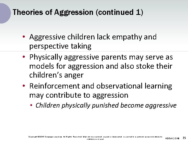 Theories of Aggression (continued 1) • Aggressive children lack empathy and perspective taking •