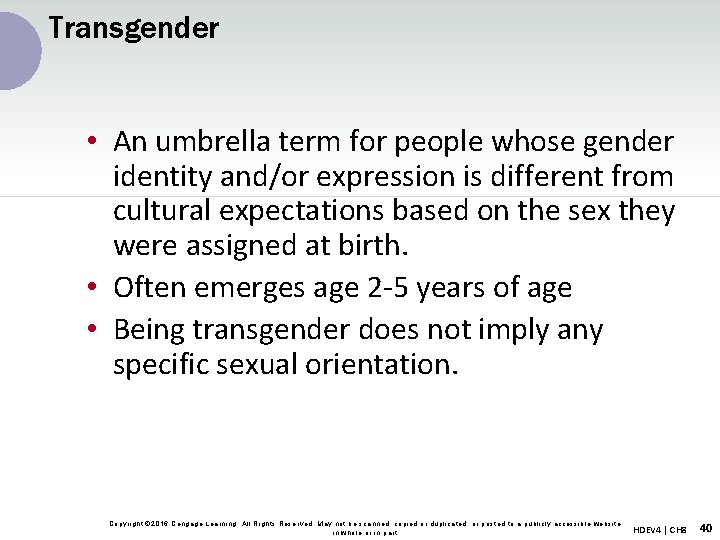 Transgender • An umbrella term for people whose gender identity and/or expression is different
