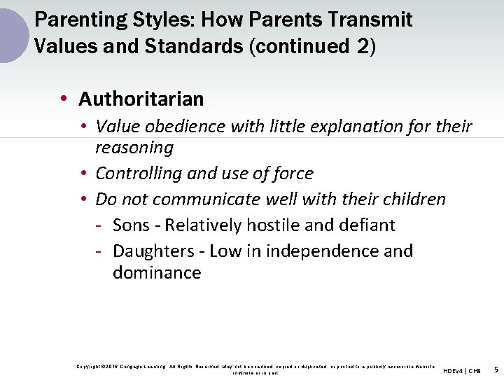Parenting Styles: How Parents Transmit Values and Standards (continued 2) • Authoritarian • Value