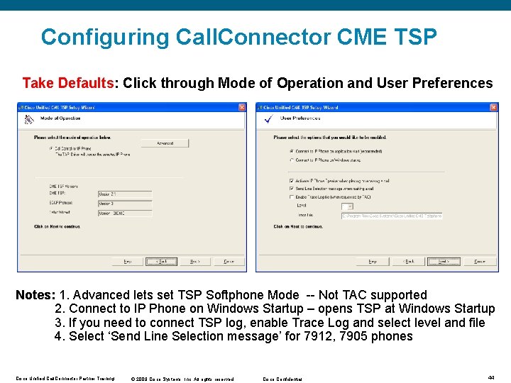 Configuring Call. Connector CME TSP Take Defaults: Click through Mode of Operation and User Configuring Call. Connector CME TSP Take Defaults: Click through Mode of Operation and User